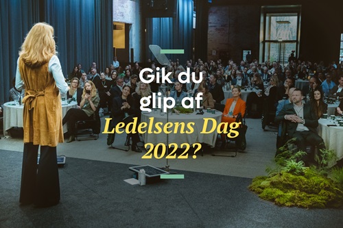 Gik du glip af Ledelsens Dag 2022?