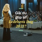 Gik du glip af Ledelsens Dag 2022?