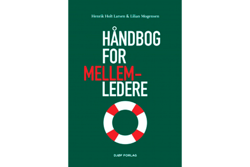 Håndbog for mellemledere af Henrik Holt Larsen & Lilian Mogensen