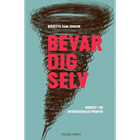 Bevar dig selv af Birgitte Dam Jensen