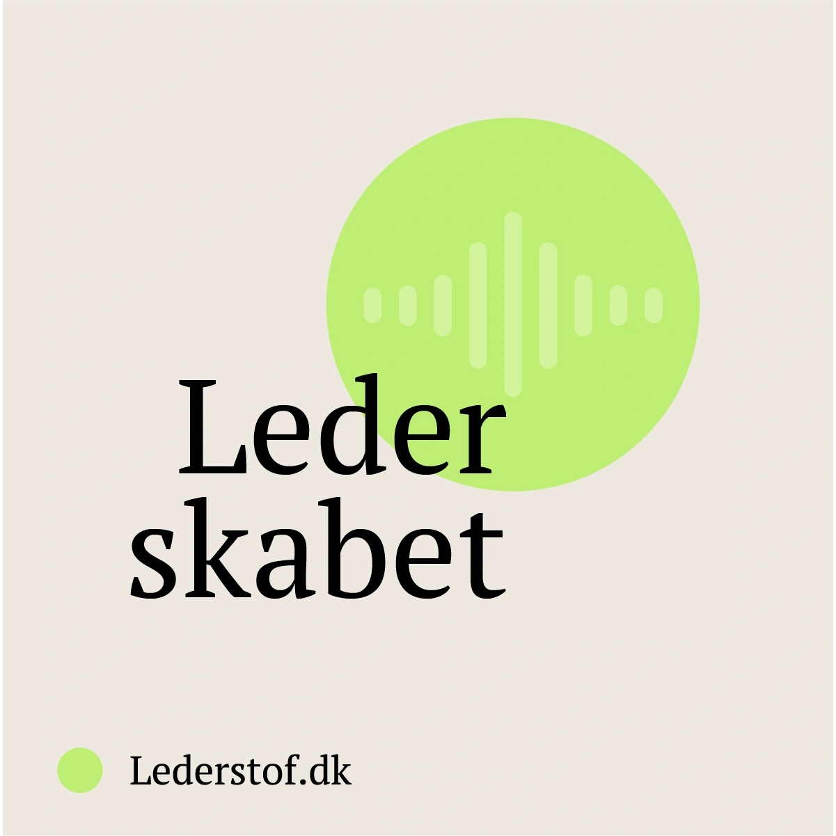 Lederskabet er en ny podcast om udfordringer og løsninger i lederskab