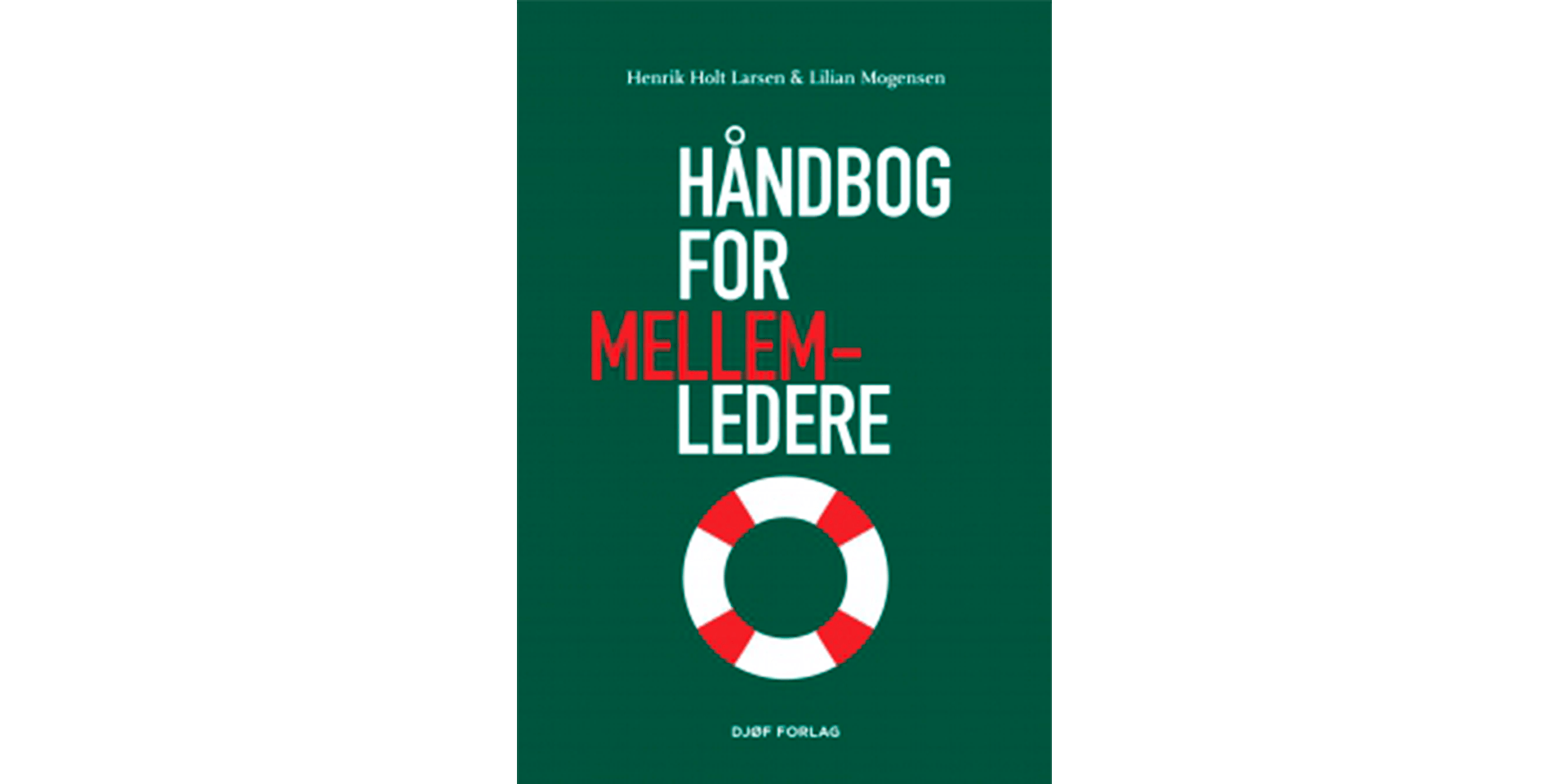 Håndbog for mellemledere af Henrik Holt Larsen & Lilian Mogensen